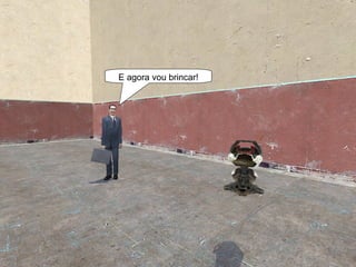 E agora vou brincar! 