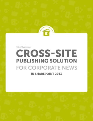 Cross Site Publishing Solution for corporate news in SP 2013