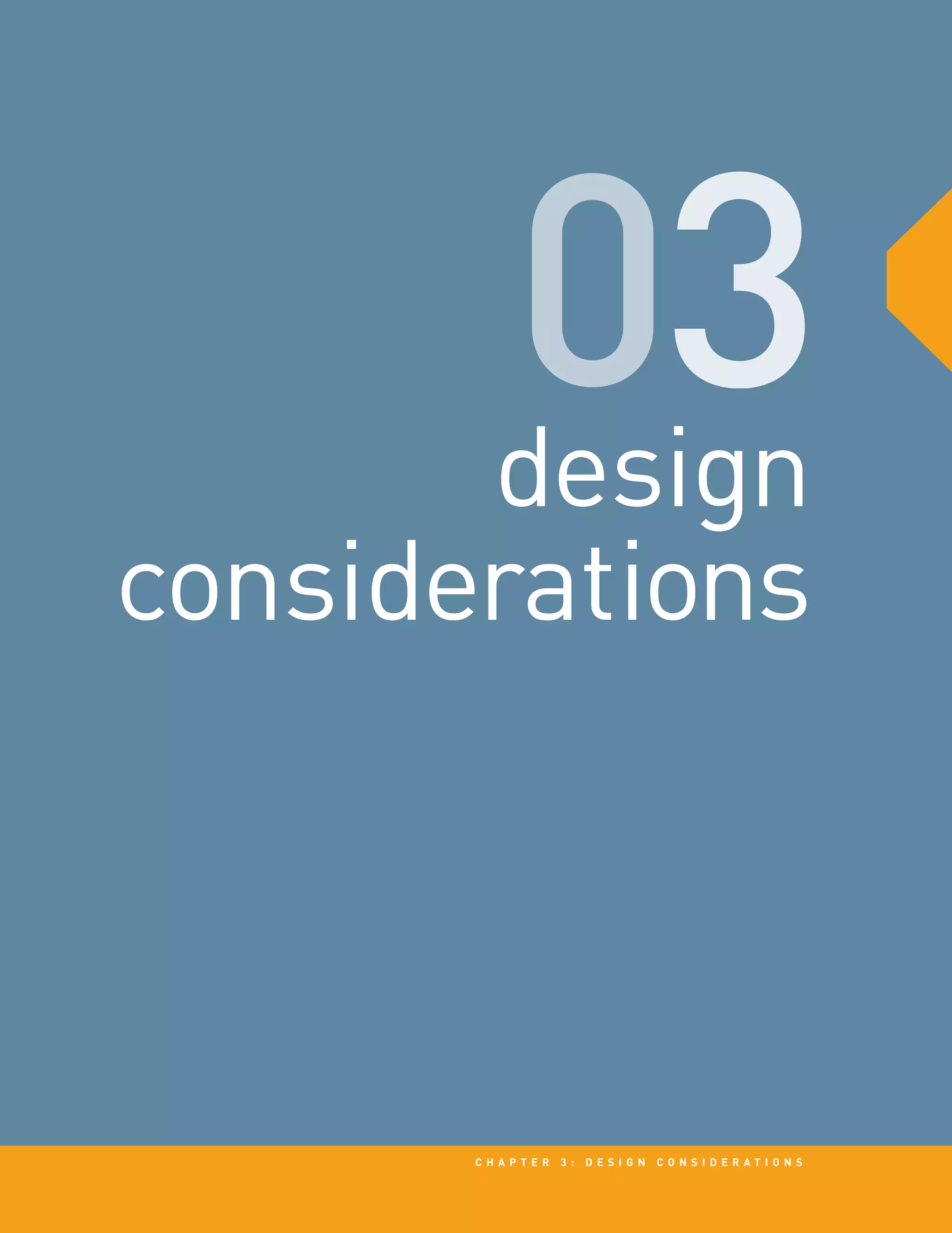 3design
considerations
c h a p t e r 3 : D e s i g n c o n s i d e r a t i o n s
 