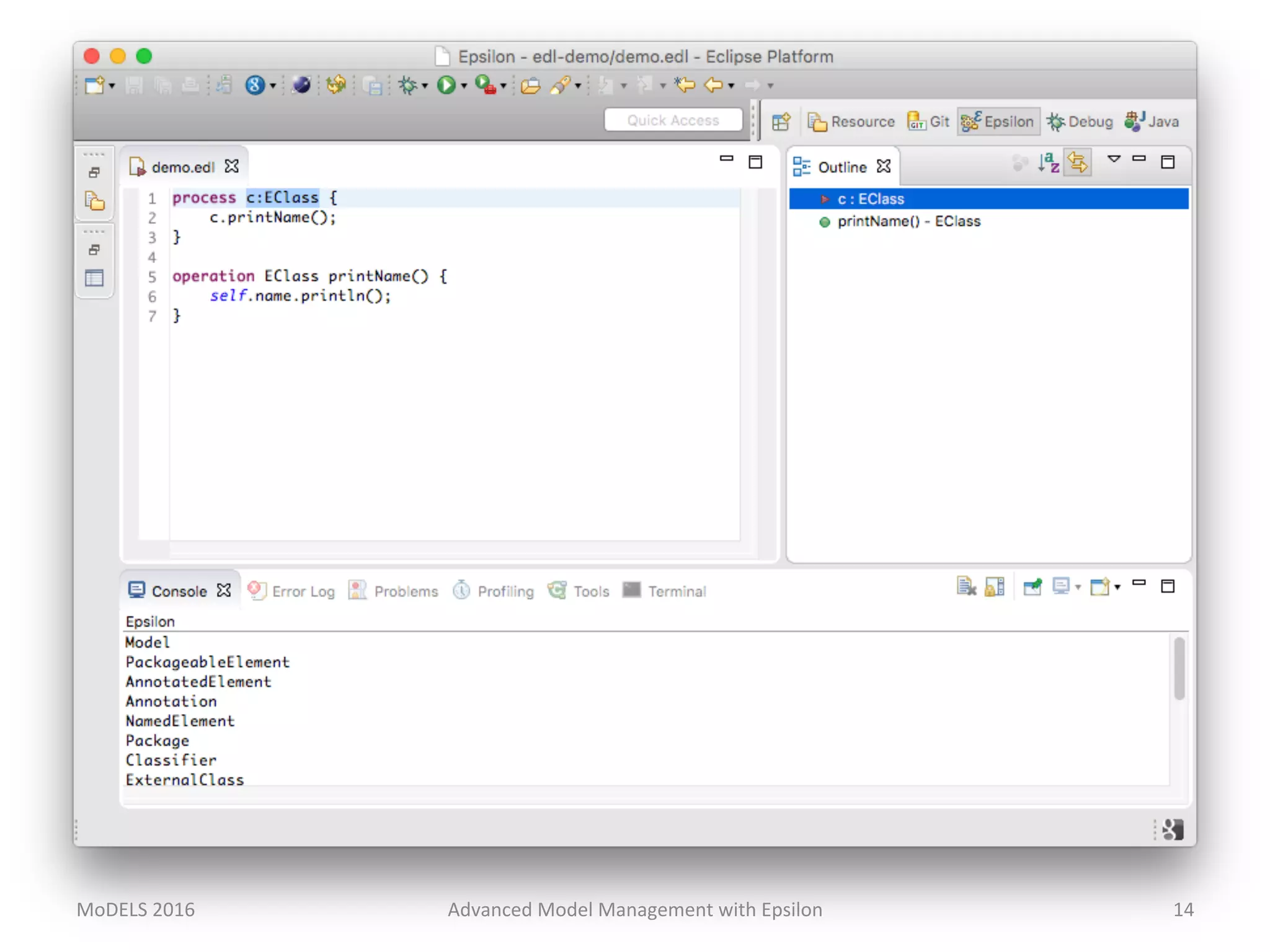 MoDELS	2016	 Advanced	Model	Management	with	Epsilon	 14	
 