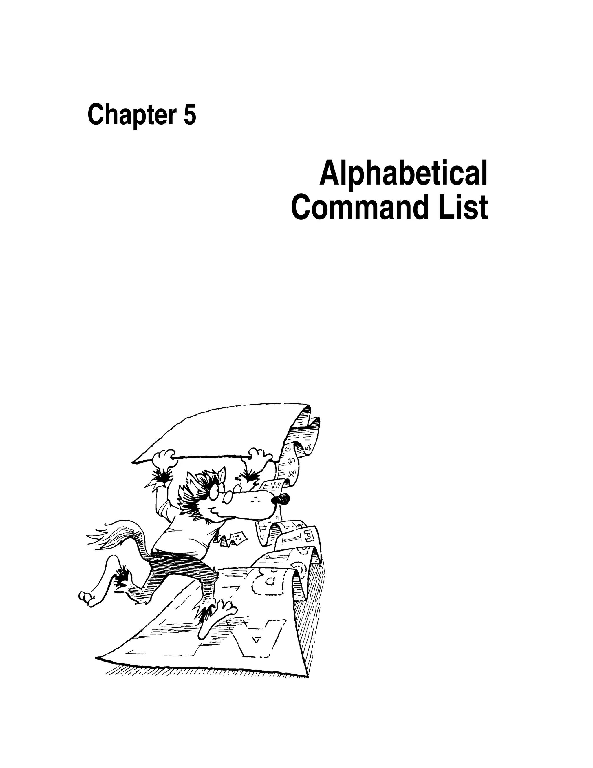 Chapter 5

             Alphabetical
            Command List
 