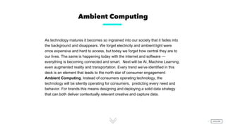 Ambient Computing
As technology matures it becomes so ingrained into our society that it fades into
the background and dis...