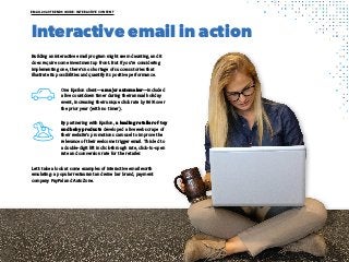 13
EMAIL 2020 TRENDS GUIDE: INTERACTIVE CONTENT
Interactive email in action
Building an interactive email program might se...
