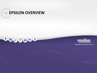 EPSILON OVERVIEW
 