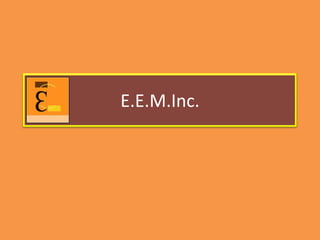 E.E.M.Inc.
 