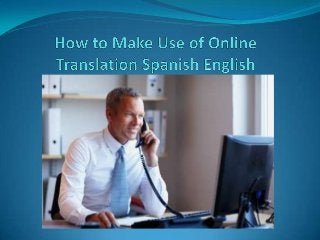 How to Make Use of Online Translation Spanish English