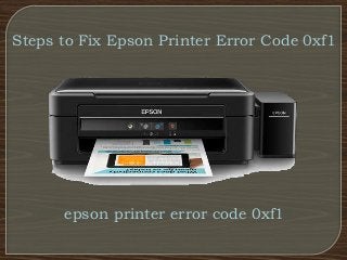0Xf1 Error Epson L565 | How to Fix Epson Printer Error Code 0xf1 – GASC