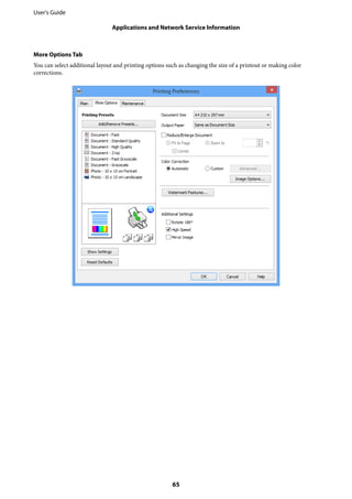 More Options Tab
You can select additional layout and printing options such as changing the size of a printout or making color
corrections.
User's Guide
Applications and Network Service Information
65
 