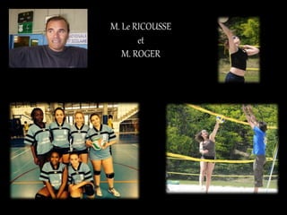 M. Le RICOUSSE
et
M. ROGER
 