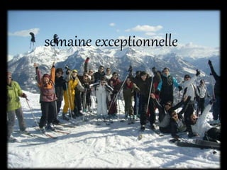semaine exceptionnelle
 