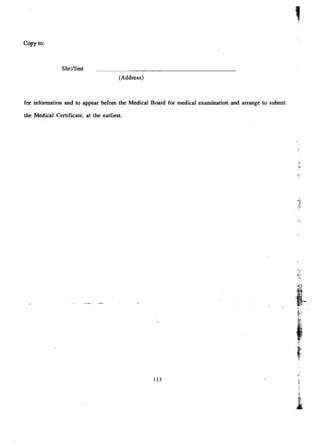 Copy to: 
Shr!lSmt 
(Address) 
for information and to appear before the Medical Board for medical examination and arrange to submit 
the Medical Certificate, at the earliest. 
113 
 