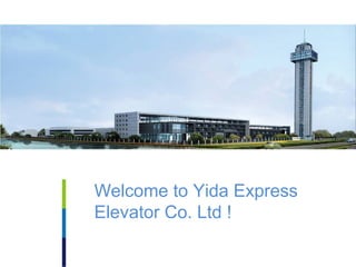 Welcome to Yida Express
Elevator Co. Ltd !
 