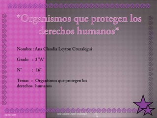 Ana Claudia Leyton Cruzalegui   3"A"
23/10/2011
                                               16
 