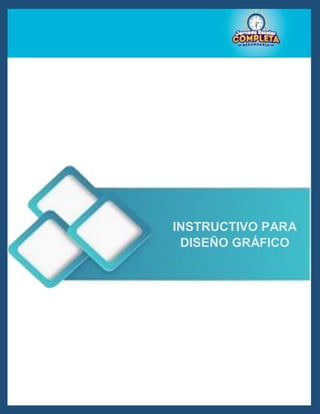 INSTRUCTIVO PARA
DISEÑO GRÁFICO
 