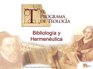 Derechos Reservados © 2002-2005, El Programa de Teología
Bibliología y
Hermenéutica
 