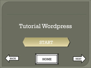 Tutorial Wordpress
STARTSTART
NEXTBACK HOME
 