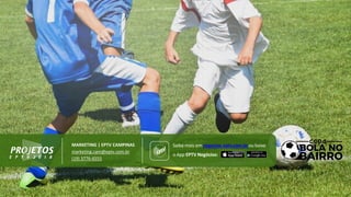 MARKETING | EPTV CAMPINAS
marketing.cam@eptv.com.br
(19) 3776-6555
Saiba mais em negocios.eptv.com.brou baixe
o App EPTV Negócios:
 