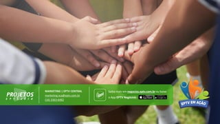 MARKETING | EPTV CENTRAL
marketing.sca@eptv.com.br
(16) 3363-6482
Saiba mais em negocios.eptv.com.br ou baixe
o App EPTV Negócios:
 