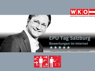 EPU Tag Salzburg Bewertungen im Internet Vortragender: Michael Kohlfürst - PromoMasters ®  und KOHLFÜRST ® 