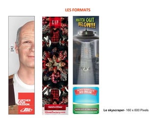 LES FORMATS Le skyscraper - 160 x 600 Pixels  