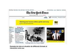 Exemple de mise en situation de différents formats et interaction entre eux 