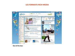LES FORMATS RICH MEDIA Out of the box 
