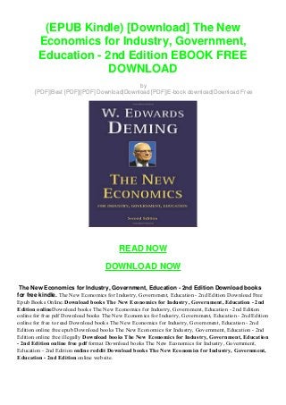 (EPUB Kindle) [Download] The New
Economics for Industry, Government,
Education - 2nd Edition EBOOK FREE
DOWNLOAD
by
[PDF]|Best [PDF]|[PDF] Download|Download [PDF]|E-book download|Download Free
READ NOW
DOWNLOAD NOW
The New Economics for Industry, Government, Education - 2nd Edition Download books
for free kindle. The New Economics for Industry, Government, Education - 2nd Edition Download Free
Epub Books Online.Download books The New Economics for Industry, Government, Education - 2nd
Edition onlineDownload books The New Economics for Industry, Government, Education - 2nd Edition
online for free pdf Download books The New Economics for Industry, Government, Education - 2nd Edition
online for free to read Download books The New Economics for Industry, Government, Education - 2nd
Edition online free epub Download books The New Economics for Industry, Government, Education - 2nd
Edition online free illegally Download books The New Economics for Industry, Government, Education
- 2nd Edition online free pdf format Download books The New Economics for Industry, Government,
Education - 2nd Edition online reddit Download books The New Economics for Industry, Government,
Education - 2nd Edition online website.
 