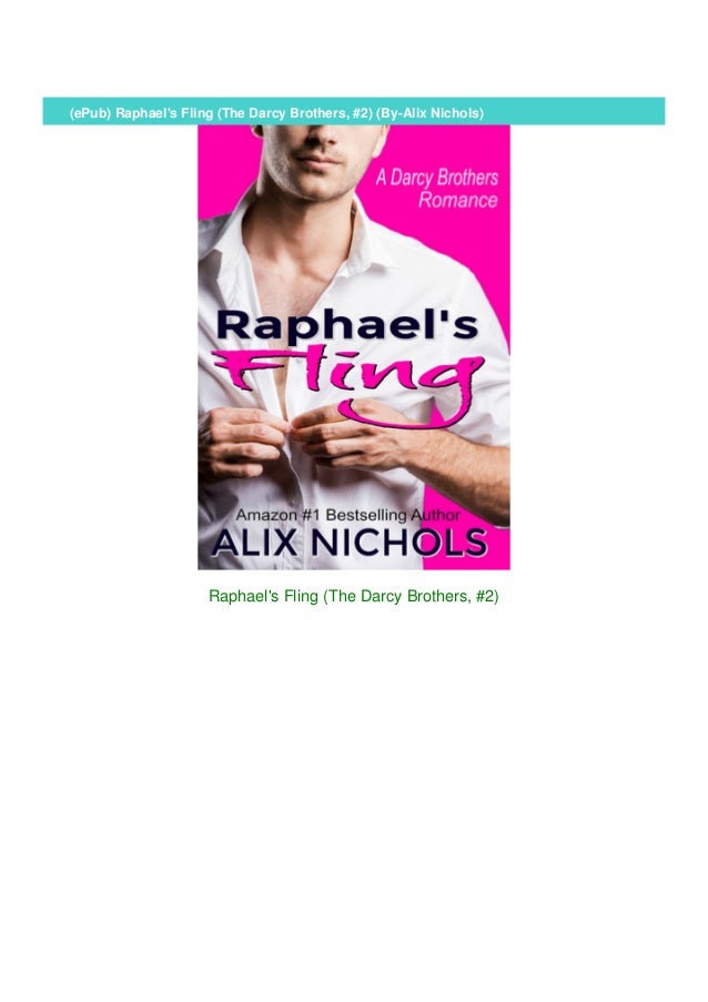 Epub Raphael S Fling The Darcy Brothers 2 By Alix Nichols Epub Raphael S Fling The Darcy Brothers 2 By Alix Nichols