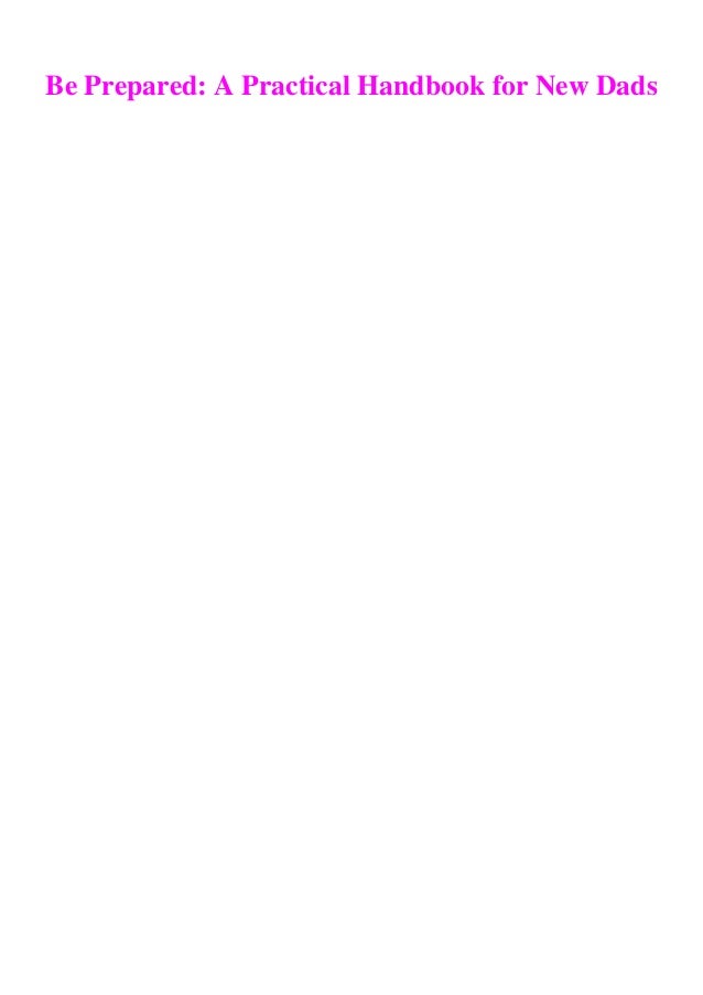 Epub Be Prepared A Practical Handbook For New Dads Book