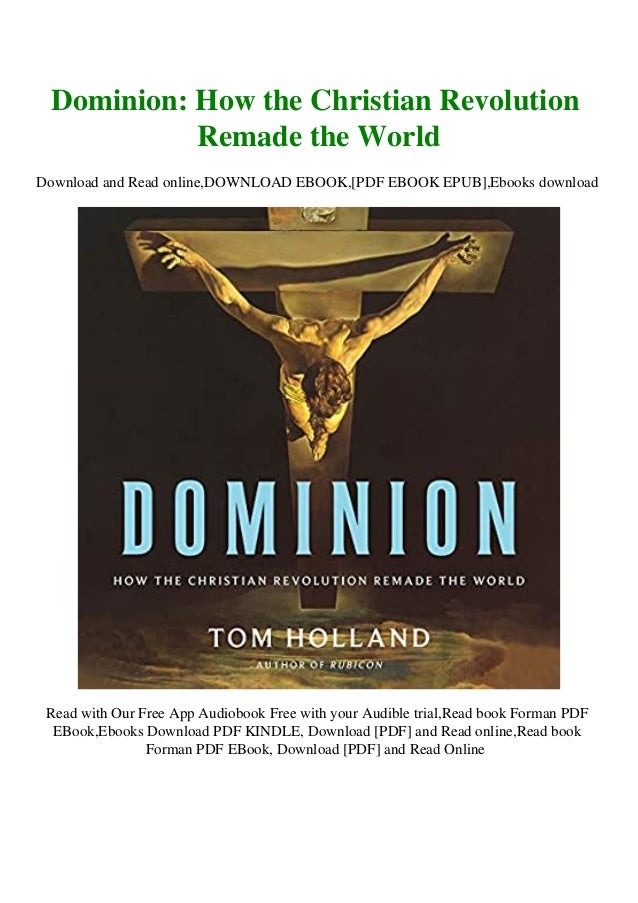 Epub Dominion How The Christian Revolution Remade The World R A