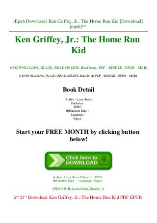 (Epub Download) Ken Griffey, Jr.: The Home Run Kid [Download]
[epub]^^
Ken Griffey, Jr.: The Home Run
Kid
$^DOWNLOAD#$, [R.A.R], READ ONLINE, Read book, PDF - KINDLE - EPUB - MOBI
$^DOWNLOAD#$, [R.A.R], READ ONLINE, Read book, PDF - KINDLE - EPUB - MOBI
Book Detail
Author : Larry Stone
Publisher :
ISBN :
Publication Date : --
Language :
Pages :
Start your FREE MONTH by clicking button
below!
Author : Larry Stone Publisher : ISBN :
Publication Date : -- Language : Pages :
[PDF,EPuB,AudioBook,Ebook], ()
â†“â†“ Download Ken Griffey, Jr.: The Home Run Kid PDF EPUB
 