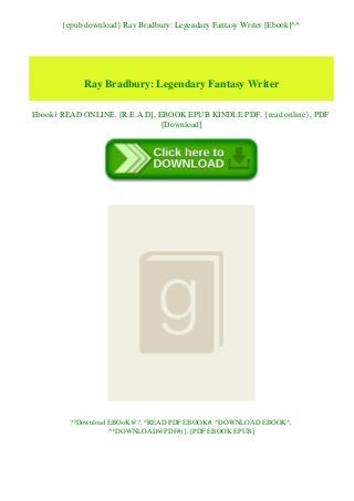 {epub download} Ray Bradbury: Legendary Fantasy Writer [Ebook]^^
Ray Bradbury: Legendary Fantasy Writer
Ebook | READ ONLINE, [R.E.A.D], EBOOK EPUB KINDLE PDF, {read online}, PDF
[Download]
??Download EBOoK@?, ^READ PDF EBOOK#, ^DOWNLOAD EBOOK^,
^*DOWNLOAD@PDF#)}, [PDF EBOOK EPUB]
 