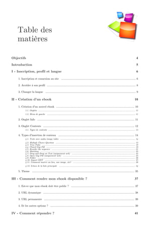 Table des
matières
Objectifs 4
Introduction 5
I - Inscription, profil et langue 6
1. Inscription et connexion au site .......