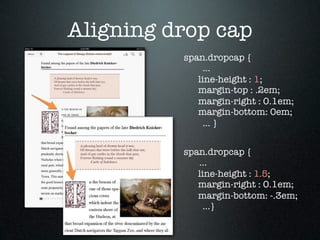 Aligning drop cap
          span.dropcap {
              ...
          	 line-height : 1;
          	 margin-top : .2em;
 ...