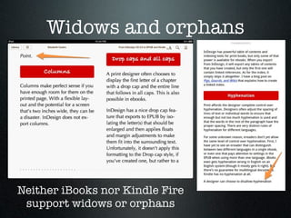 Widows and orphans




Neither iBooks nor Kindle Fire
 support widows or orphans
 