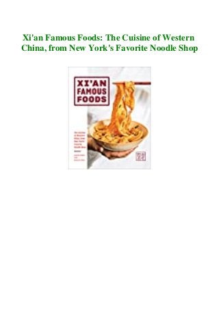Xi'an Famous Foods: The Cuisine of Western
China, from New York's Favorite Noodle Shop
 