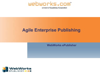 Agile Enterprise Publishing WebWorks ePublisher 
