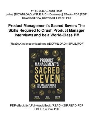 #^R.E.A.D.^,Ebook Read
online,[DOWNLOAD],#^R.E.A.D.^,Download] EBook~PDF,[PDF]
Download Now,Download] EBook~PDF
Product Management's Sacred Seven: The
Skills Required to Crush Product Manager
Interviews and be a World-Class PM
(ReaD),Kindle,download free,((DOWNLOAD)) EPUB,[PDF]
PDF eBook,[txt],Full~AudioBook,(READ)^,ZIP,READ PDF
EBOOK,eBook PDF
 