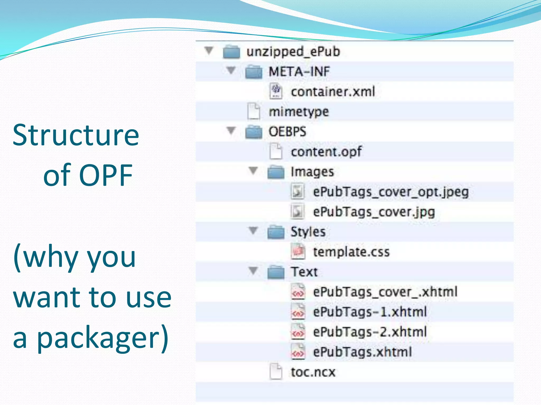 Structure
of OPF
(why you
want to use
a packager)

 