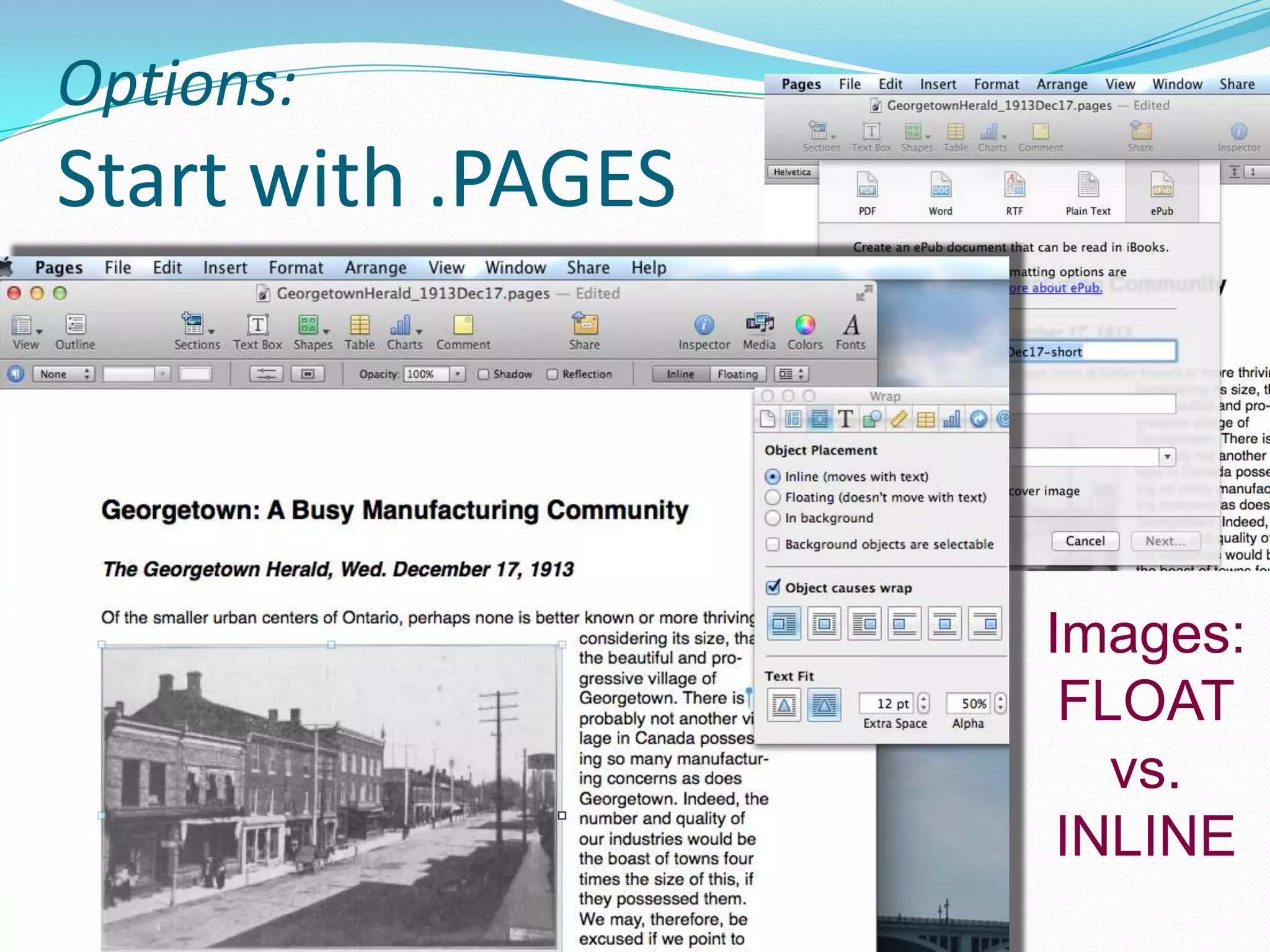 Options:

Start with .PAGES

Images:
FLOAT
vs.
INLINE

 