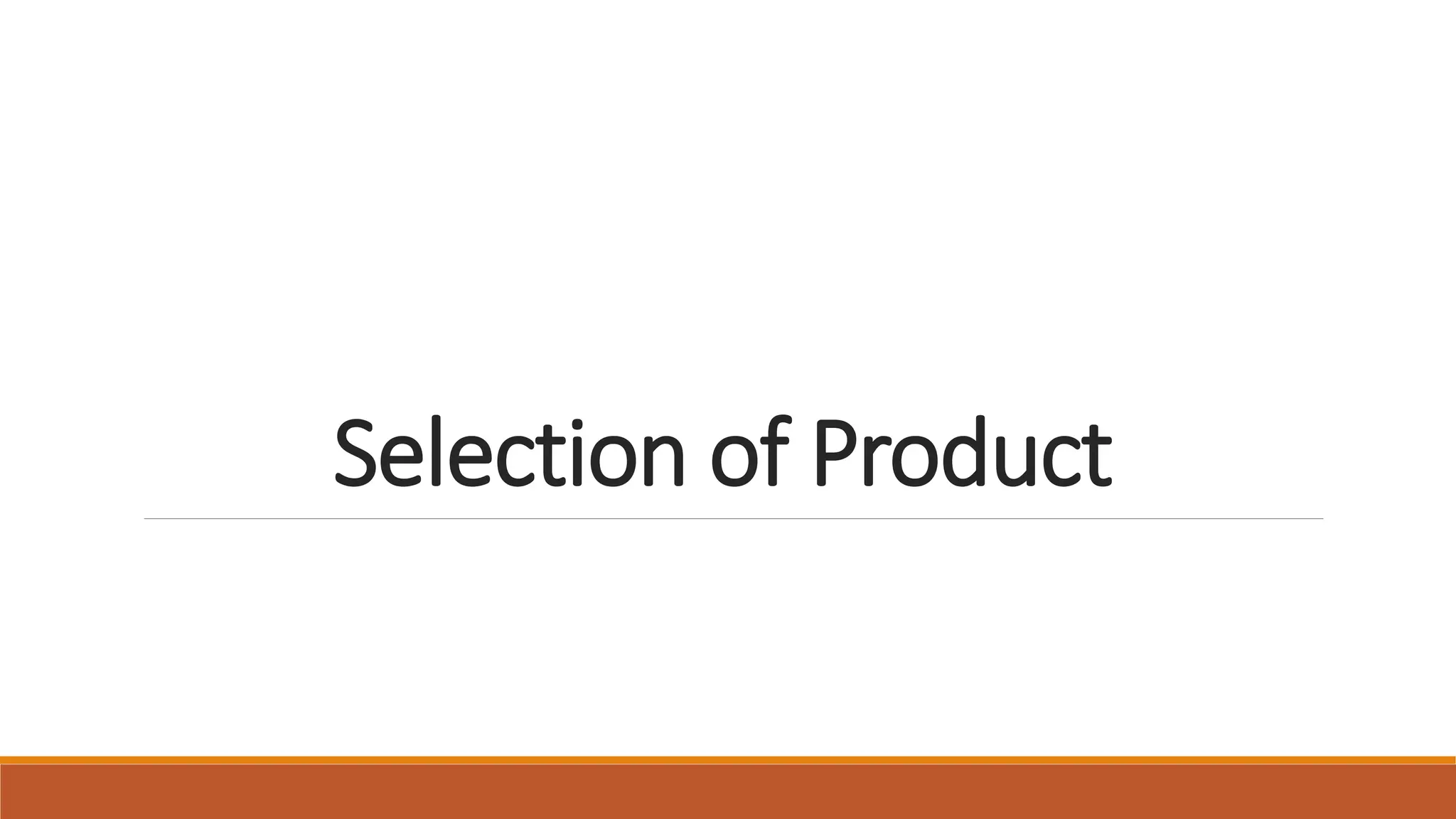 Selection of Product
 