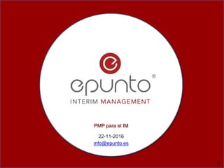 PMP para el IM
22-11-2016
info@epunto.es
0
 