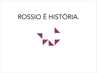 ROSSIO É HISTÓRIA.
 