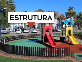 estrutura
 
