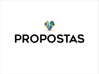 PROPOSTAS
 