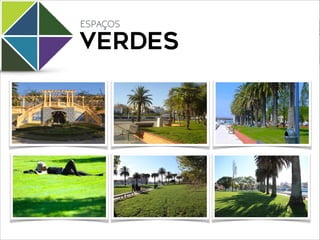 VERDES
espaços
 