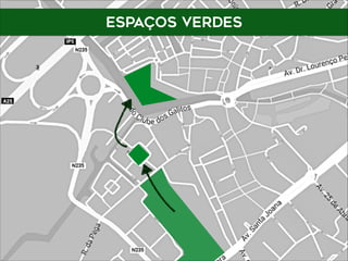 ESPAÇOS VERDES
 