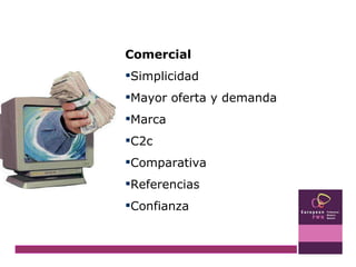Comercial Simplicidad Mayor oferta y demanda Marca C2c Comparativa Referencias Confianza 