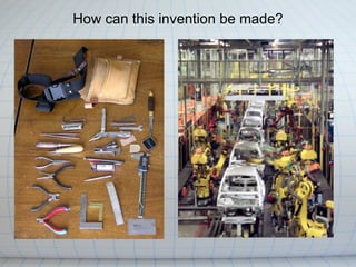 How can this invention be made? 