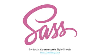 Syntactically Awesome Style Sheets
http://sass-lang.com
 